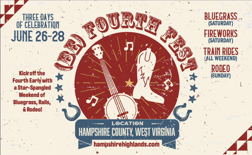 Promotional graphic for Be Fourth Fest in Hampshire County, WV, featuring bluegrass, fireworks, train rides, and rodeo events June 26-28.